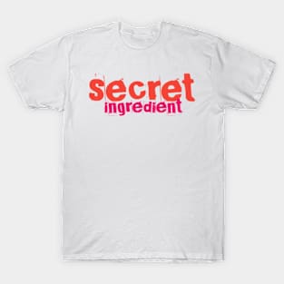 Secret ingredient T-Shirt